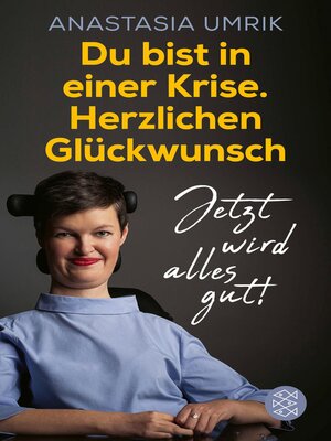 cover image of Du bist in einer Krise. Herzlichen Glückwunsch. Jetzt wird alles gut!